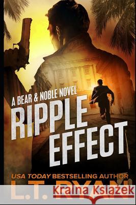 Ripple Effect L. T. Ryan 9781720049593 Independently Published