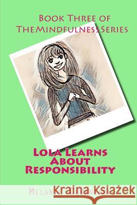 Lola Learns about Responsibility Elsa Kurt Melanie Cherniack 9781720050582 Independently Published