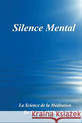 Silence Mental: La Science de la Méditation Martin, Bertrand 9781720058014