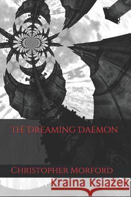 The Dreaming Daemon Christopher Morford 9781720059691