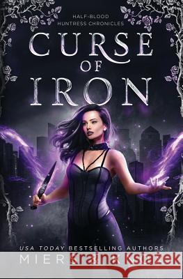 Curse of Iron Graceley Knox D. D. Miers 9781720060604 Independently Published