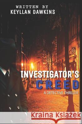 Investigator's Creed Keyllan Dawkins 9781720060734