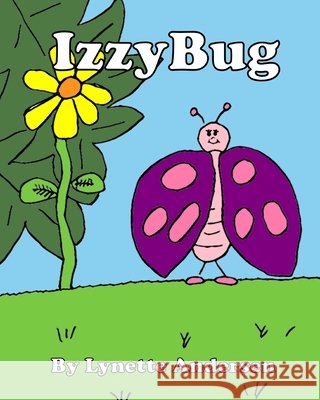 Izzybug Jake Andersen Lynette Andersen Lynette Andersen 9781720066545