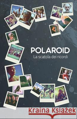 Polaroid: La scatola dei ricordi Musitano, Maria 9781720068129