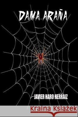 Dama Araña Haro Herraiz, Javier 9781720069010 Independently Published