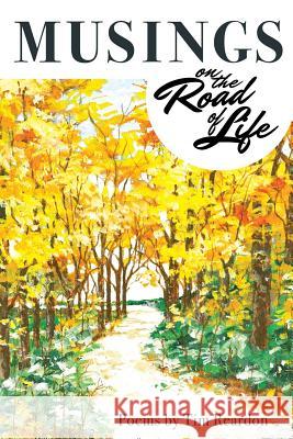 Musings on the Road of Life Tim Reardon 9781720071648 Independently Published