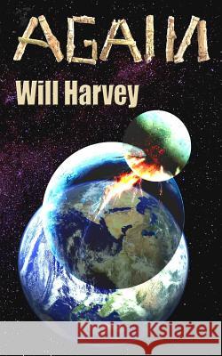 Again Will Harvey 9781720079965 Independently Published