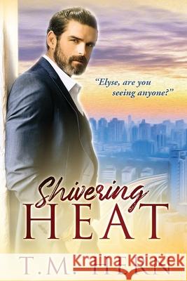 Shivering Heat Tressa Morri 9781720081050 Independently Published