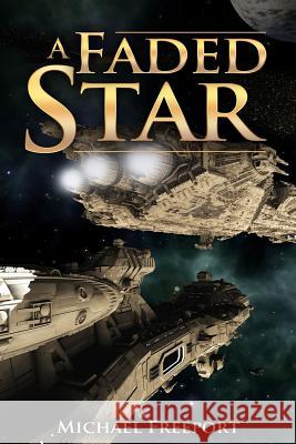 A Faded Star Michael Freeport 9781720086130 Independently Published