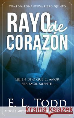 Rayo de Coraz E. L. Todd 9781720086444 Independently Published
