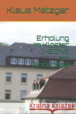 Erholung Im Kloster Hegne Am Bodensee Jutta Hartmann-Metzger Klaus Metzger 9781720090199 Independently Published