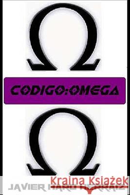 Codigo: Omega Javier Haro Herraiz 9781720091257