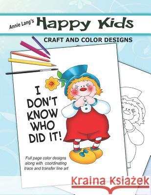 Happy Kids: Craft and Color Designs Annie Lang Annie Lang 9781720094654 Independently Published