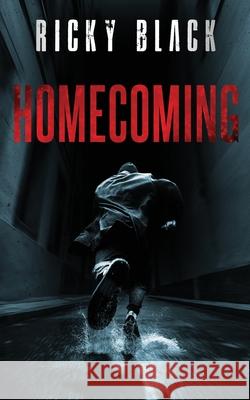 Homecoming: A Leeds Crime Novella Ricky Black 9781720100874 Independently Published