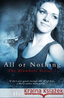 All or Nothing Helena Stone 9781720101734 Independently Published