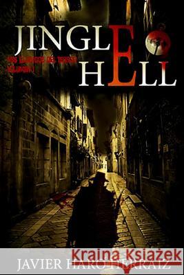 Jingle Hell Javier Haro Herraiz, Alexia Jorques 9781720104155 Independently Published