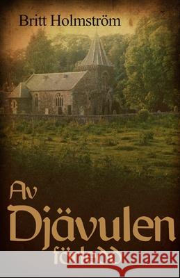 Av Djävulen förledd Holmström, Britt 9781720108146 Independently Published