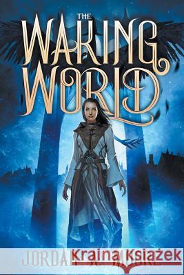 The Waking World Jordan a. Moore 9781720115342