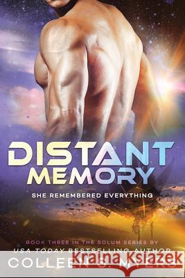 Distant Memory: She remembered everything Myers, Colleen S. 9781720122081 Independently Published