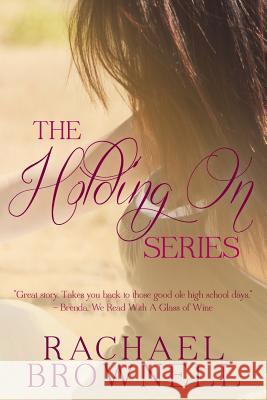 The Holding on Series Rachael Brownell 9781720129110