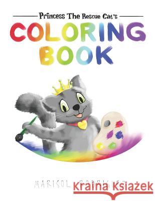 Princess the Rescue Cat, Coloring Book Marisol Rodriguez 9781720134404 Independently Published