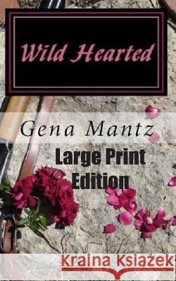Wild Hearted Gena Mantz 9781720136415 Independently Published