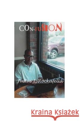 Con-Fusion Justus J. Rockafella 9781720138266