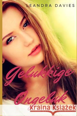 Gelukkige Ongeluk Leandra Marchelle Davie 9781720145813 Independently Published