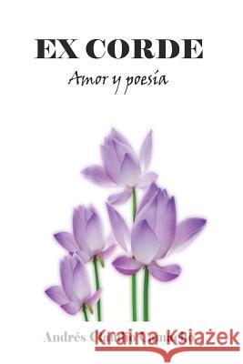 Ex-Corde Amor y poesía Claudio Camacho, Andres 9781720154068