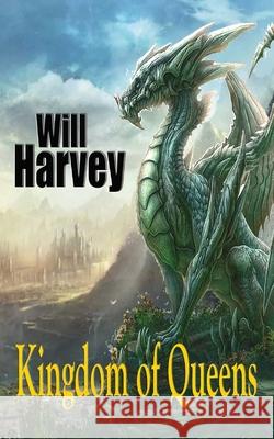 Kingdom of Queens Will Harvey 9781720154556 Independently Published