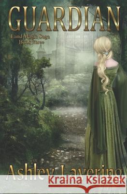 Guardian: Land Magic Saga book 3 Ashley Lavering 9781720157168 Independently Published