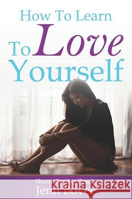 How to Learn to Love Yourself Jenn Bovee 9781720159476