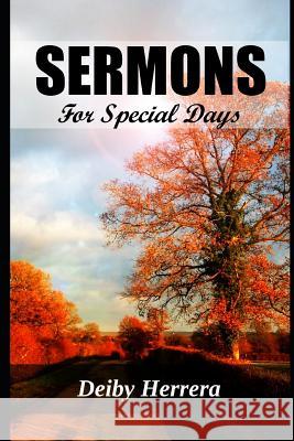 Sermons: For Special Days Deiby Herrera 9781720159889 Independently Published
