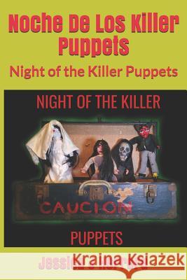 Noche de Los Killer Puppets: Night of the Killer Puppets Jessica Jacqueline Herrera 9781720160502