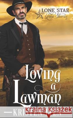 Loving a Lawman Kristen Iten 9781720162513 Independently Published