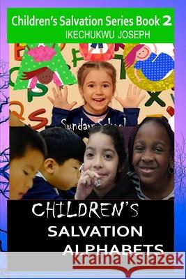 Children's Salvation Alphabets Ikechukwu Joseph 9781720167952 Independently Published