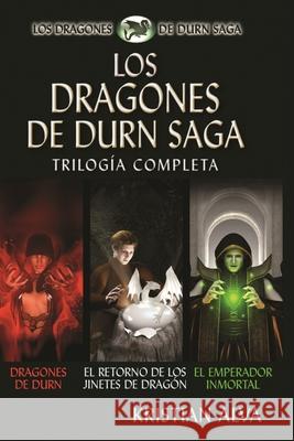 Los Dragones de Durn Saga, Trilogía Completa: Los Dragones de Durn, El Retorno de los Jinetes de Dragón, El Emperador Inmortal Serrato, Moises 9781720169925 Independently Published