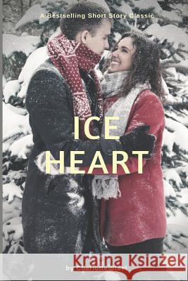 Ice Heart Charlotte Steel 9781720171157 Independently Published