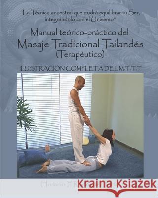 Masaje Tradicional Tailandés, Manual Teórico-práctico: Manual teórico-práctico del Masaje Tradicional Tailandés (terapeútico) Rodríguez Porto, Horacio Felipe 9781720172598