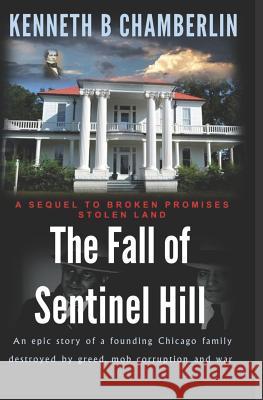 The Fall of Sentinel Hill Kenneth B. Chamberlin 9781720175476 Independently Published