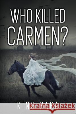 Who Killed Carmen? King Papa 9781720176404