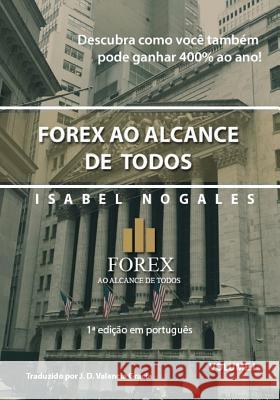 Forex Ao Alcance de Todos: Descubra Como Voc J. Daniel Gracia Berm                                     Isabel Nogale 9781720177029 Independently Published