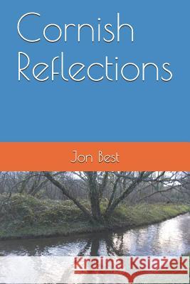 Cornish Reflections Jon Best 9781720177470 Independently Published