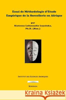 Essai de M Kiatezua Lubanzadio Luyaluka 9781720178323 Independently Published