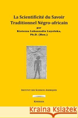 La Scientificit Kiatezua Lubanzadio Luyaluka 9781720178453 Independently Published