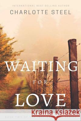 Waiting For Love Steel, Charlotte 9781720182887 Independently Published