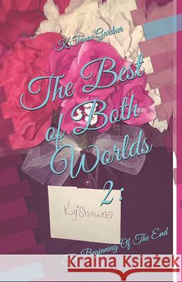 The Best of Both Worlds 2: The Beginning of the End K. Tanae Gardner 9781720193593