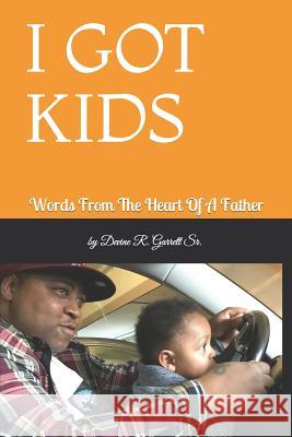 I Got Kids Devine Raymone Garret 9781720195405 Independently Published