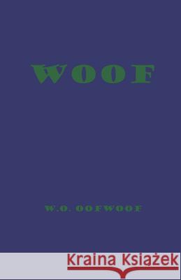 Woof M. E. Owmeow W. O. Oofwoof 9781720196549 Independently Published