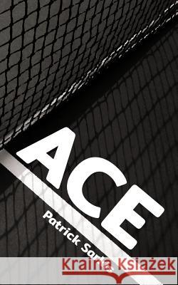 Ace Patrick Sarkis 9781720199281 Independently Published
